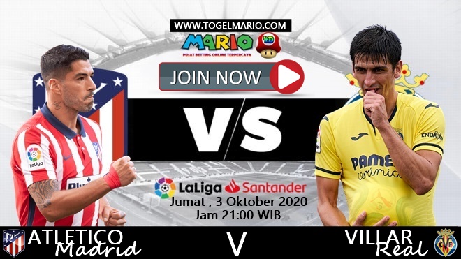 Prediksi Pertandingan LA Liga Antara Atletico Madrid VS Villarreal