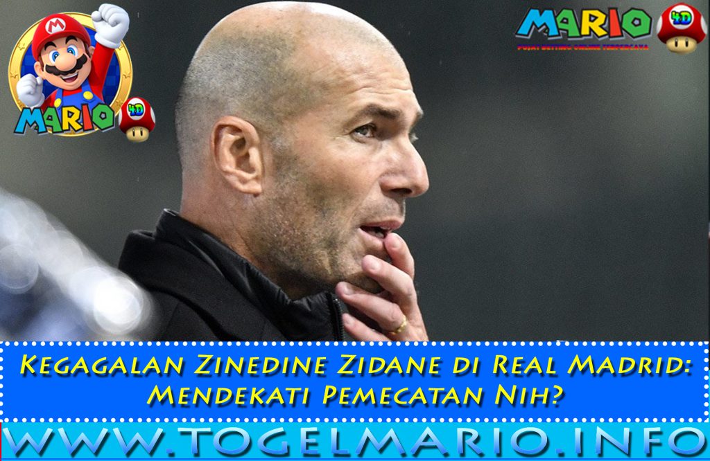 Kegagalan Zinedine Zidane di Real Madrid: Mendekati Pemecatan Nih?