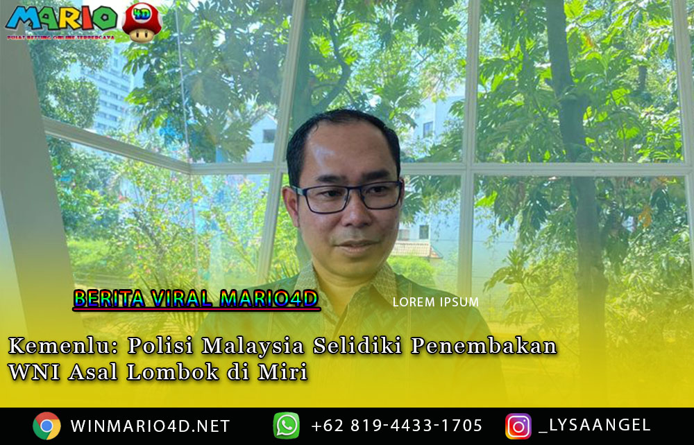 Kemenlu: Polisi Malaysia Selidiki Penembakan WNI Asal Lombok di Miri