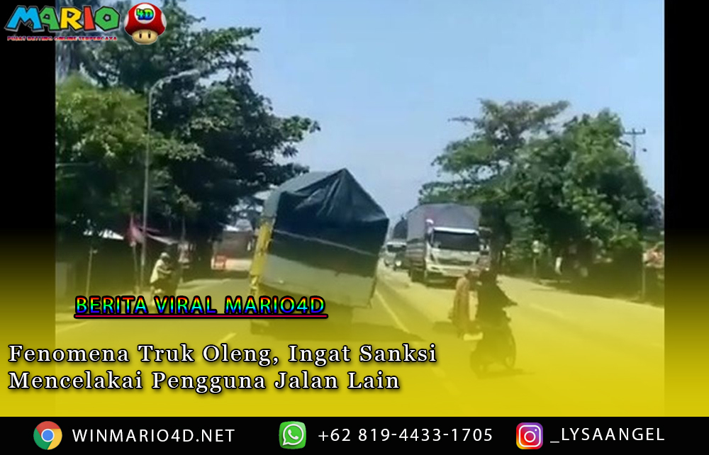 Fenomena Truk Oleng, Ingat Sanksi Mencelakai Pengguna Jalan Lain